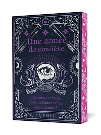 Une année de sorcière: 365 sorts et rituels pour bonnes vibes quotidiennes !