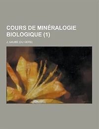 Cours de Mineralogie Biologique (1 )