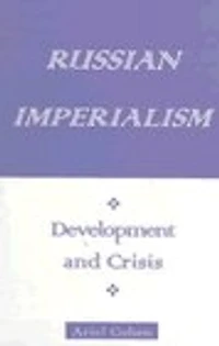 Russian Imperialism: Development and Crisis
