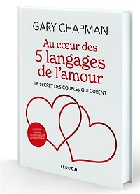 Au coeur des 5 langages de l'amour: le secret couples qui durent