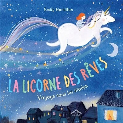 La licorne des rêves - Voyage sous les étoiles: voyage sous les étoiles