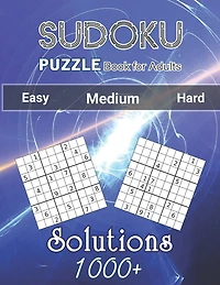 1000+ Sudoku Puzzles Book For Adults Easy Medium Hard Solutions: Challenge Your Brain Easy, Medium, and Hard Sudoku Puzzles with Solutions to Quiz Your Brain - (With Solutions in Back) only 4 per page