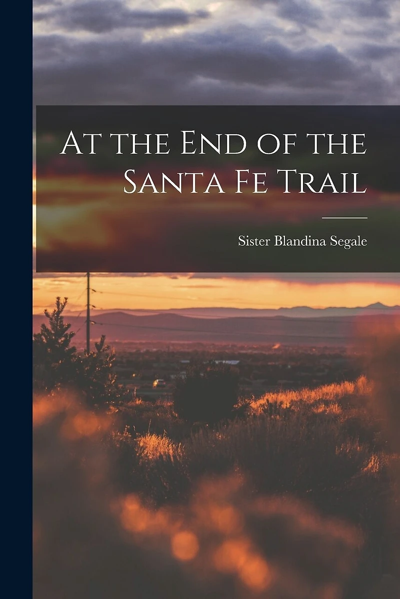 At the End of the Santa Fe Trail