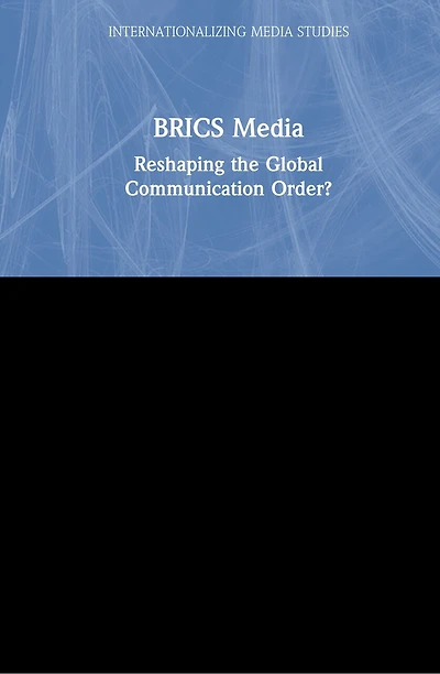 Brics Media: Reshaping The Global Communication Order?