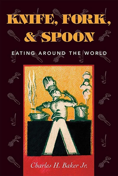 Knife, Fork and Spoon: Eating Around The World