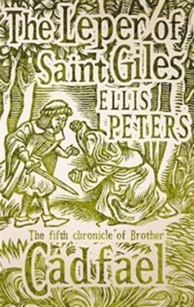 The Leper of Saint Giles: The Fifth Chronicle of Brother Cadfael