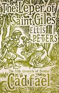 The Leper of Saint Giles: The Fifth Chronicle of Brother Cadfael