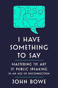 I Have Something to Say: Mastering the Art of Public Speaking an Age Disconnection
