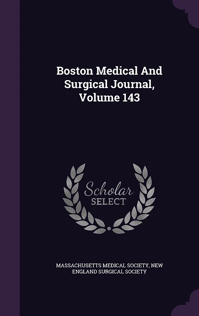 Boston Medical And Surgical Journal, Volume 143