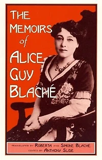 The Memoirs of Alice Guy Blache