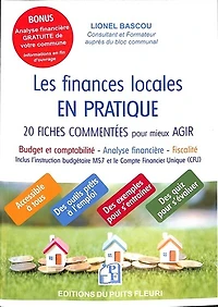 Les finances locales en pratique: 20 fiches commentées pour mieux agir