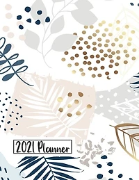 2021 Planner: Daily Monthly 12 Months Calendar And Organizer Floral Cover Perfect Gift For Women