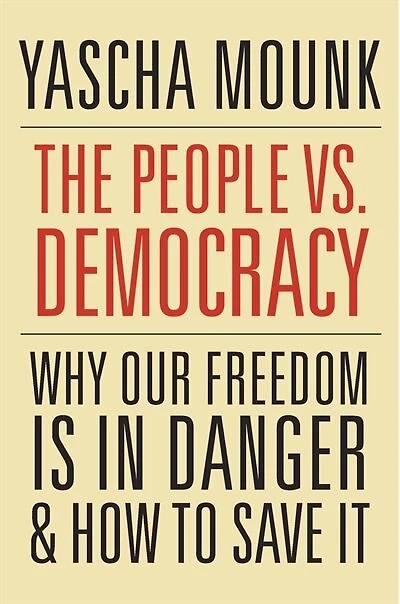 People vs. Democracy: Why Our Freedom Is Danger and How to Save It