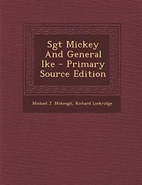 Sgt Mickey And General Ike