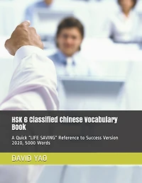 HSK 6 Classified Chinese Vocabulary Book: A Quick "LIFE SAVING" Reference to Success Version 2020, 5000 Words