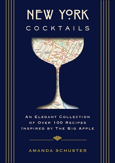 New York Cocktails: An Elegant Collection of over 100 Recipes Inspired by the Big Apple