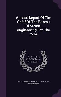 Annual Report Of The Chief Bureau Steam-engineering For Year