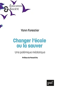 Changer l'école ou la sauver: les questions pédagogiques au prisme d'une polémique médiatique