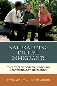 Naturalizing Digital Immigrants: The Power Of Collegial Coaching For Technology Integration