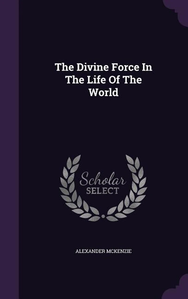 The Divine Force In The Life Of The World