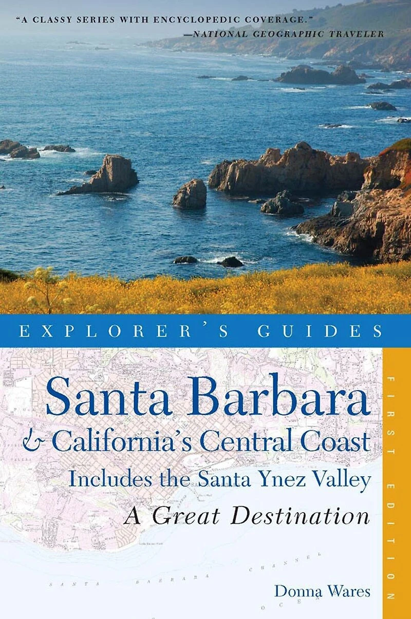 Great Destinations Santa Barbara and California's Central Coast: Includes The Ynez Valley