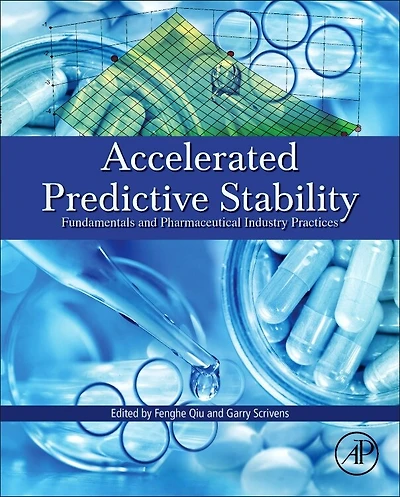 Accelerated Predictive Stability (APS): Fundamentals and Pharmaceutical Industry Practices