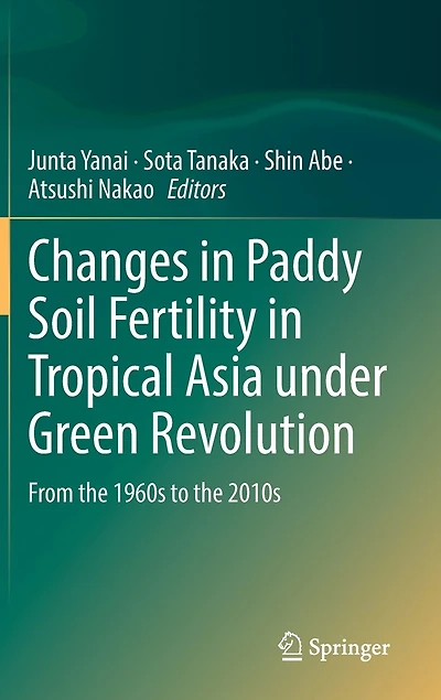 Changes Paddy Soil Fertility Tropical Asia under Green Revolution: From the 1960s to 2010s