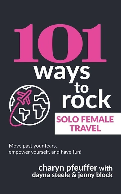 101 Ways to Rock Solo Female Travel