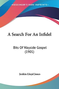 A Search For An Infidel: Bits Of Wayside Gospel (1901)