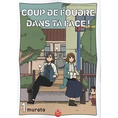 Coup de foudre dans ta face !, Vol. 1