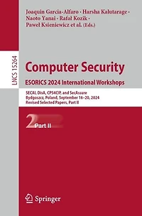 Computer Security. ESORICS 2024 International Workshops: SECAI, DisA, CPS4CIP, and SecAssure, Bydgoszcz, Poland, September 16-20, 2024, Revised Selected Papers, Part II