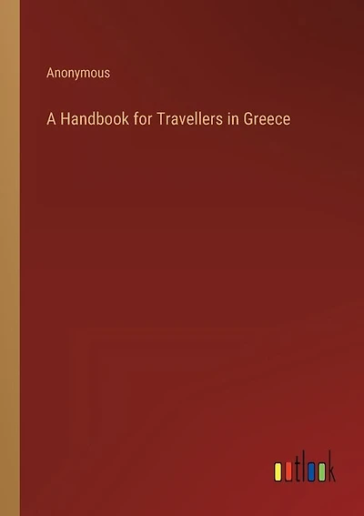 A Handbook for Travellers in Greece