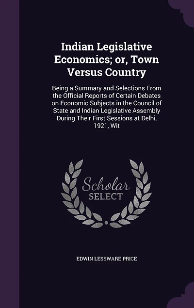 Indian Legislative Economics; or, Town Versus Country