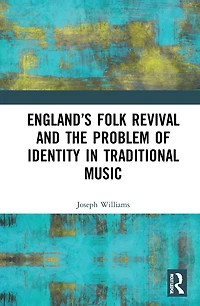 England's Folk Revival and the Problem of Identity Traditional Music