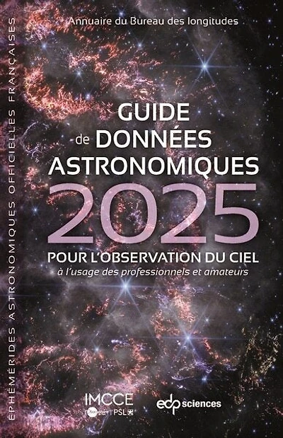 Guide de données astronomiques 2025: pour l'observation du ciel, à l'usage des professionnels et amateurs