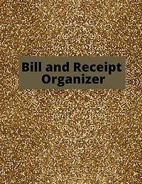 Bill And Receipt Organizer: Budget Planner, Bill Planner & Organizer, Payment Record, Simple And Useful Expense Tracker