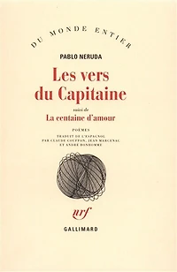Les vers du capitaine ; La centaine d'amour : poèmes: poèmes