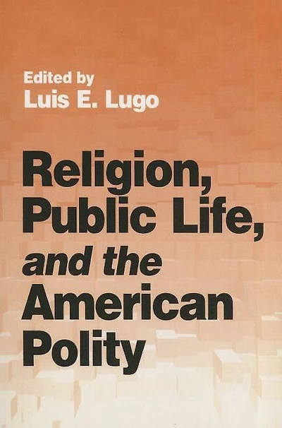 Religion, Public Life, and the American Polity