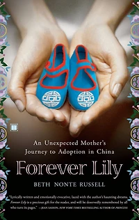 Forever Lily: An Unexpected Mother's Journey to Adoption China