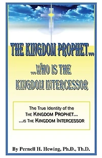 The Kingdom Prophet...Who Is the Kindom Intercessor