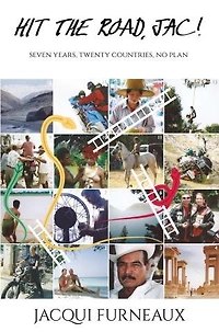 Hit The Road, Jac!: Seven Years, Twenty Countries, No Plan