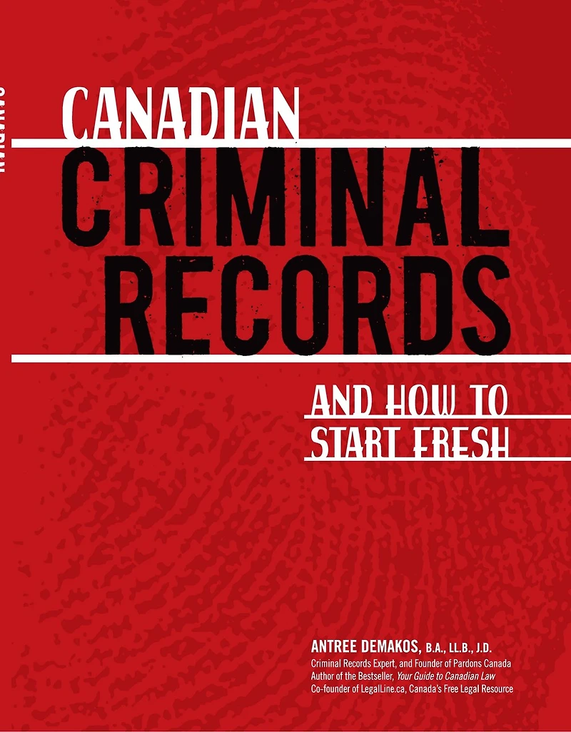 Canadian Criminal Records: and How to Start Fresh
