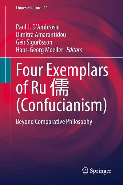 Four Exemplars of Ru a (Confucianism): Beyond Comparative Philosophy