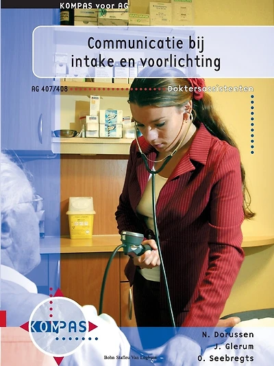 Communicatie Bij Intake En Voorlichting: Deelkwalificatie AG 407 En 408