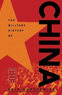 The Military History Of China: From 1218 To The Present Day