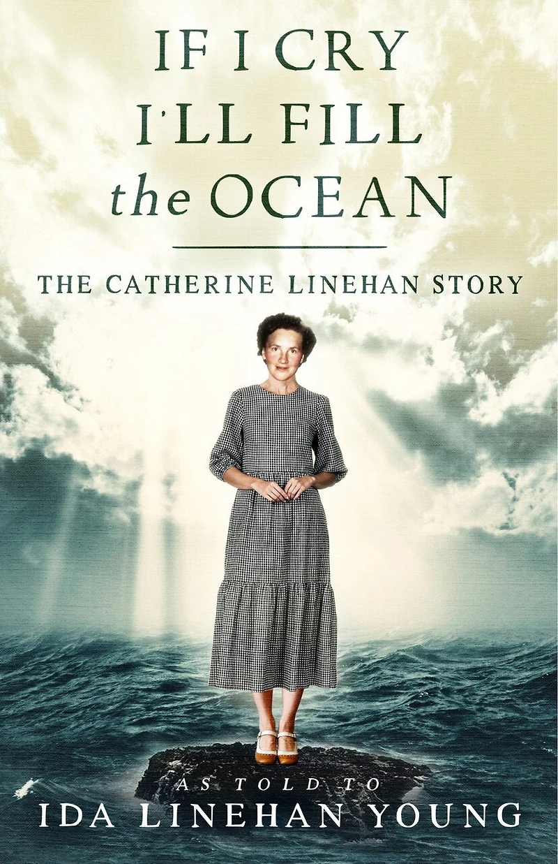 If I Cry I’ll Fill The Ocean: Catherine Linehan Story