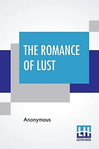 The Romance Of Lust: A Classic Victorian Erotic Novel