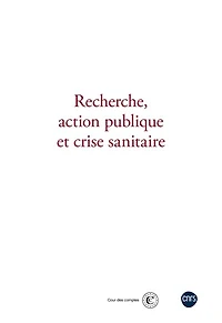 Recherche, action publique et crise sanitaire: actes du deuxième colloque organisé par le CNRS la Cour des comptes 24 novembre 2022