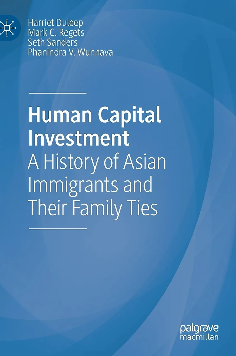 Human Capital Investment: A History Of Asian Immigrants And Their Family Ties