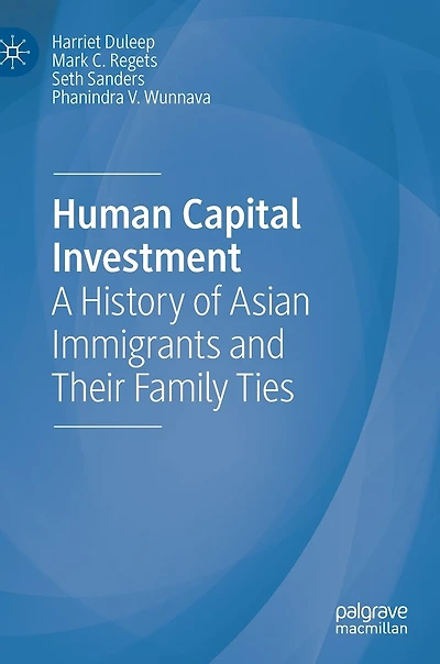 Human Capital Investment: A History Of Asian Immigrants And Their Family Ties
